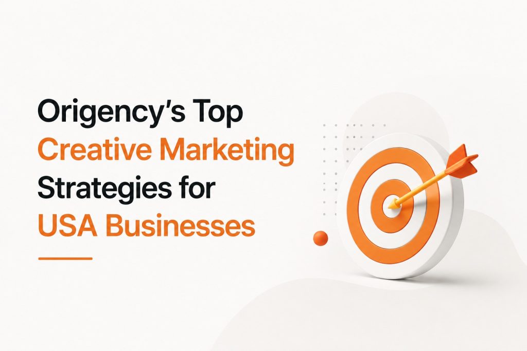 Origency’s Top Creative Marketing Strategies for USA Businesses